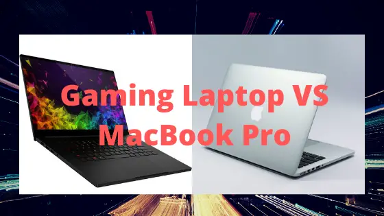 Gaming laptop vs MacBook Pro