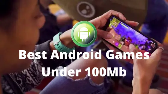 11 Best Android Games Under 100Mb in 2024