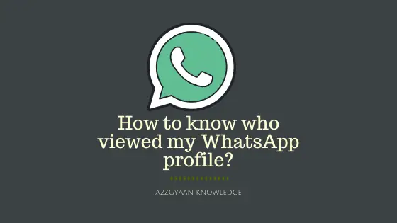 How to know who viewed my WhatsApp profile